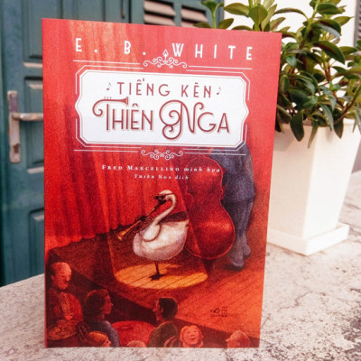 Tiếng Kèn Thiên Nga - E. B. White - Thiên Nga dịch - (bìa mềm)