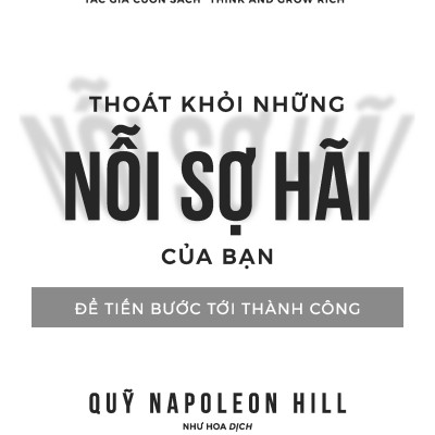 Thoát Khỏi Những Nỗi Sợ Hãi - Để Tiến Bước Tới Thành Công