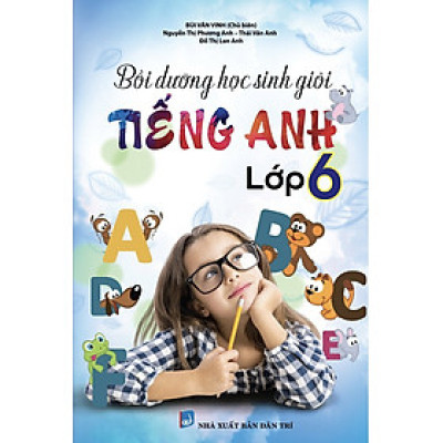 Bồi dưỡng Học sinh giỏi Tiếng Anh 6 - Sách màu (2022)