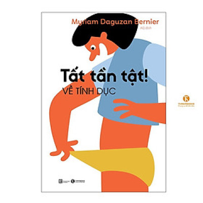 Sách - Tất Tần Tật - Về Tính Dục - Thái Hà Books