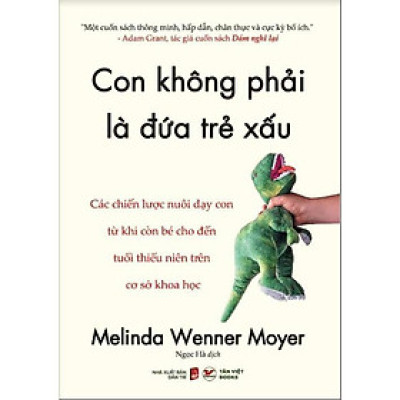 Sách - Con Không Phải Là Đứa Trẻ Xấu - Melinda Wenner Moyer - Tân Việt Books