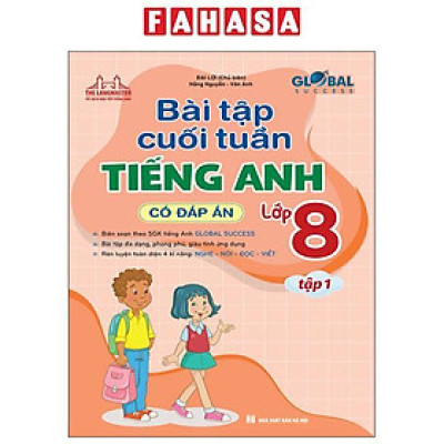 Sách - Global Success - Bài Tập Cuối Tuần Tiếng Anh Lớp 8 - Tập 1 (Có Đáp Án)