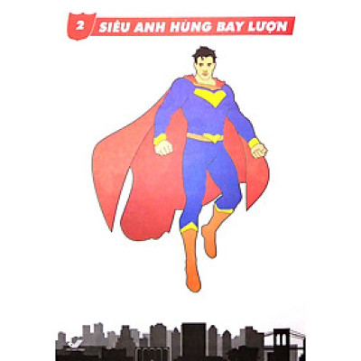 Tô Màu Các Siêu Anh Hùng - Siêu Anh Hùng Bay Lượn (Dành Cho Bé 5 Tuổi)
