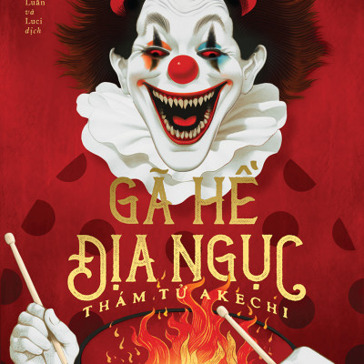 Gã Hề Địa Ngục - Thám Tử Akechi - Edogawa Ranpo - Nguyễn Thành Luân, Luci dịch - (bìa mềm)