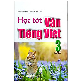 Học Tốt Văn Tiếng Việt Lớp 3 Tập 2