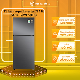 Tủ lạnh Inverter AQR-T239FA(HB) - Hàng chính hãng ( chỉ giao HCM )