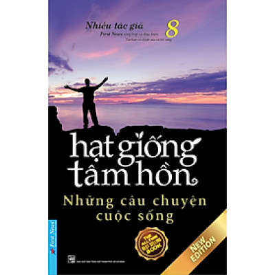 Sách Hạt giống tâm hồn - Tập 8: Những Câu Chuyện Cuộc Sống