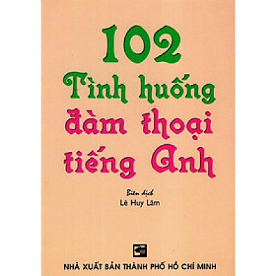 Sách - 102 Tình Huống Đàm Thoại Tiếng Anh - Nhân Trí Việt