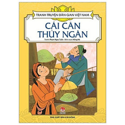 Sách - Cái Cân Thủy Ngân - Tranh Truyện Dân Gian Việt Nam - NXB Kim Đồng