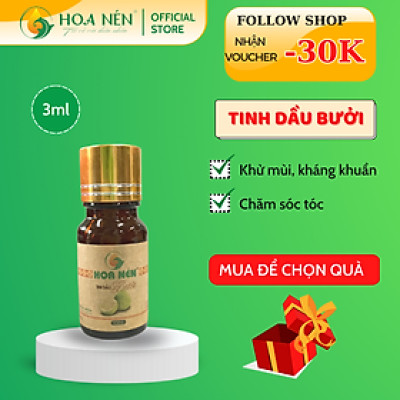 Tinh dầu Bưởi nguyên chất Hoa Nén 100ml - 3ml - Hoa Nén - Chăm sóc tóc, đẹp da, làm thơm phòng