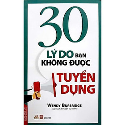 Sách - 30 Lý Do Bạn Không Được Tuyển Dụng - Wendy Burbridge - VanLangBooks