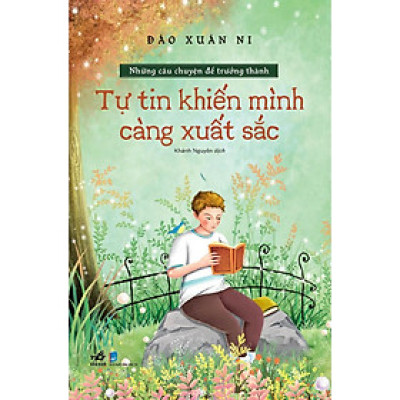 Bộ Những câu chuyện để trưởng thành - Tự tin khiến mình càng xuất sắc -  Bản Quyền