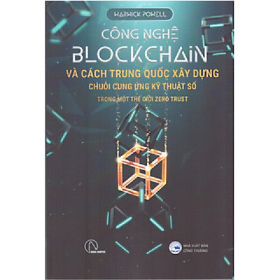 Công nghệ Blockchain và cách Trung Quốc xây dựng chuỗi cung ứng kỹ thuật số trong một thế giới Zero Trust