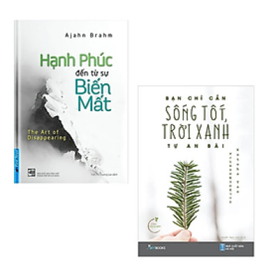 Combo 2 cuốn sách Nghệ Thuật Sống Đẹp : Hạnh Phúc Đến Từ Sự Biến Mất + Bạn Chỉ Cần Sống Tốt, Trời Xanh Tự An Bài
