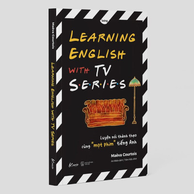 Learning English With Tv Series - Luyện Nói Thành Thạo Cùng “Mọt” Phim Tiếng Anh - Maëva Courtois - (bìa mềm)