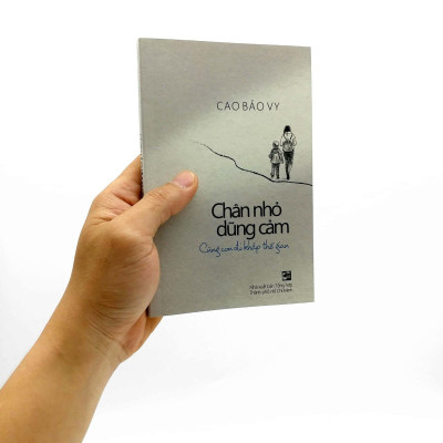 Chân Nhỏ Dũng Cảm - Cùng Con Đi Khắp Thế Gian