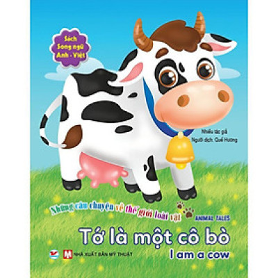 Sách - Song Ngữ - Những Câu Chuyện Về Thế Giới Loài Vật - Tớ Là Một Cô Bò - Tân Việt Books