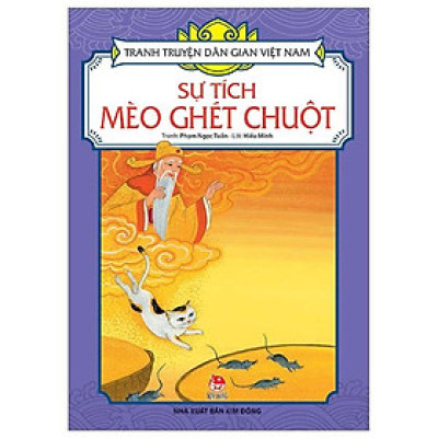 Sách - Sự Tích Mèo Ghét Chuột - Tranh Truyện Dân Gian Việt Nam - NXB Kim Đồng