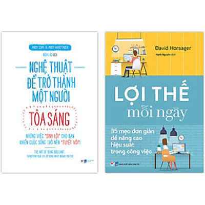 Combo 2 Cuốn: Nghệ Thuật Để Trở Thành Một Người Tỏa Sáng - Những Việc "Sinh Lời" Cho Bạn Kiến Thức Sống Trở Nên " Tuyệt Vời" + Lợi Thế Mỗi Ngày - 35 Mẹo Đơn Giản Để Nâng Cao Hiệu Quả Trong Công việc