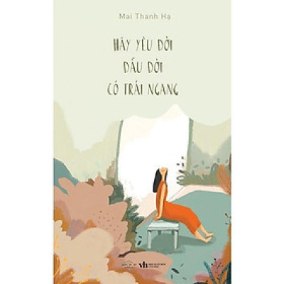 Sách Hãy Yêu Đời Dẫu Đời Có Trái Ngang - Bản Quyền