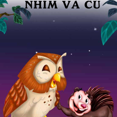 Thế Giới Tuyệt Vời Của Động Vật - Nhím Và Cú