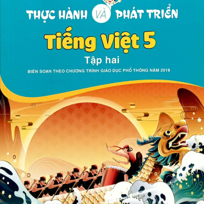 Sách - Thực Hành Và Phát Triển Tiếng Việt 5 - Tập 2 (Biên Soạn Theo Chương Trình GDPT 2018)