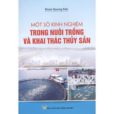 Sách - Một Số Kinh Nghiệm Trong Nuôi Trồng Và Khai Thác Thủy Sản - NXB Nông Nghiệp