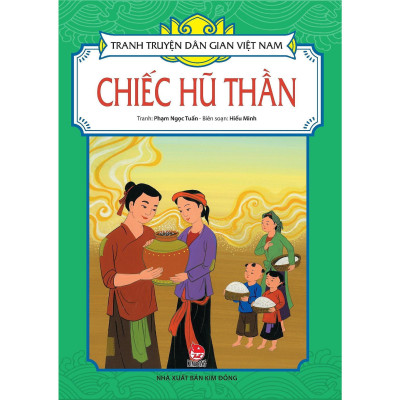 Sách - Chiếc Hũ Thần - Tranh Truyện Dân Gian Việt Nam - NXB Kim Đồng