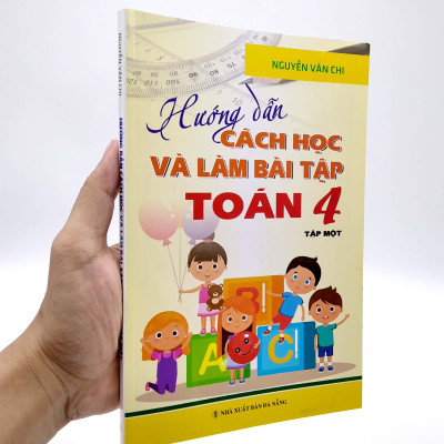 Hướng Dẫn Cách Học Và Làm Bài Tập Toán 4 - Tập 1