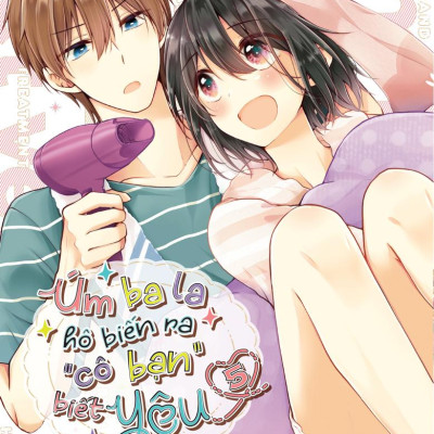 Sách - Úm Ba La Hô Biến Ra “Cô Bạn” Biết Yêu - Tập 5 - Bản Đặc Biệt - Tặng Kèm Mirror Card