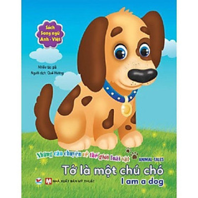 Sách - Những Câu Chuyện Về Thế Giới Loài Vật Tớ Là Một Chú Chó - Tân Việt Books