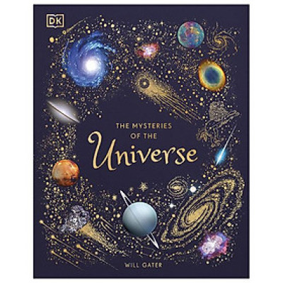 The Mysteries Of The Universe: Discover The Best-Kept Secrets Of Space