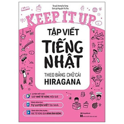 Sách - Keep It Up - Tập Viết Tiếng Nhật Theo Bảng Chữ Cái Hiragana - Megabook