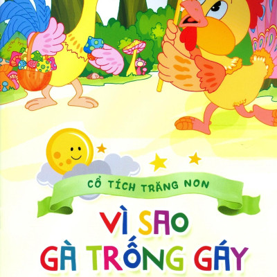 Cổ Tích Trăng Non - Vì Sao Gà Trống Gáy