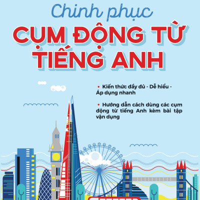 Chinh Phục Cụm Động Từ Tiếng Anh - Trong tiếng Anh có vô số động từ, mỗi động từ lại có thể kết hợp với rất nhiều tiểu từ để tạo nên rất nhiều nghĩa khác nhau