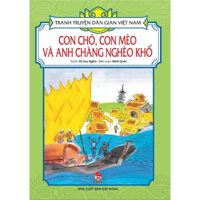 Sách - Con Chó, Con Mèo Và Anh Chàng Nghèo Khổ - Tranh Truyện Dân Gian Việt Nam - NXB Kim Đồng