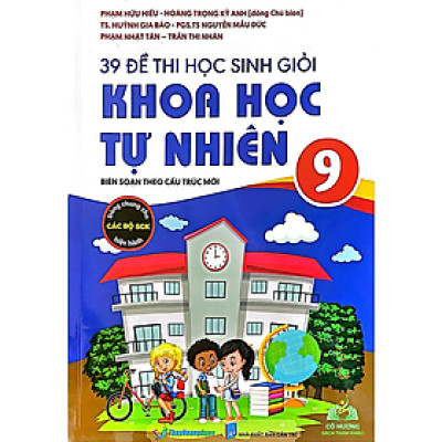Sách - 39 Đề Thi Học Sinh Giỏi Khoa Học Tự Nhiên 9