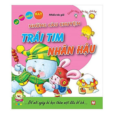 Sách - Những Câu Chuyện Trái Tim Nhân Hậu - Bé Học Điều Hay - Tân Việt Books