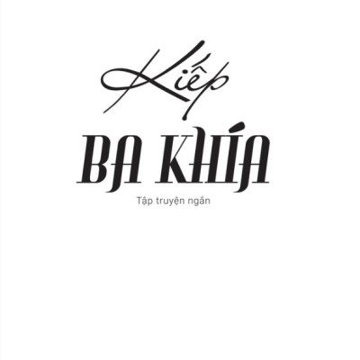 Kiếp Ba Khía - Tập Truyện Ngắn