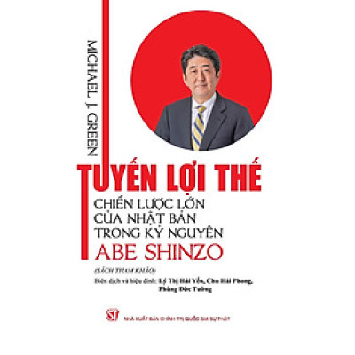 Tuyến lợi thế: Chiến lược lớn của Nhật Bản trong kỷ nguyên Abe Shinzo (Sách tham khảo