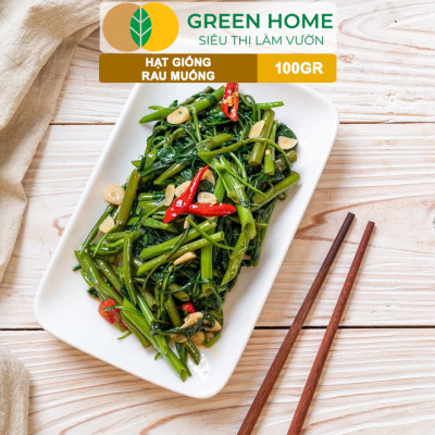 Hạt Giống Rau Muống GreenHome, GÓI 100GR, Dễ Trồng, Nảy Mầm Cao, Thu Hoạch, Năng Suất Cao R28