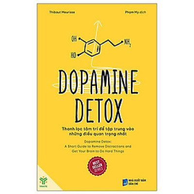 Sách Dopamine detox: Thanh lọc tâm trí để tập trung vào những điều quan trọng nhất - Thibaut Meurisse