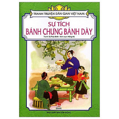 Sách - Sự Tích Bánh Chưng Bánh Dày - Tranh Truyện Dân Gian Việt Nam - NXB Kim Đồng